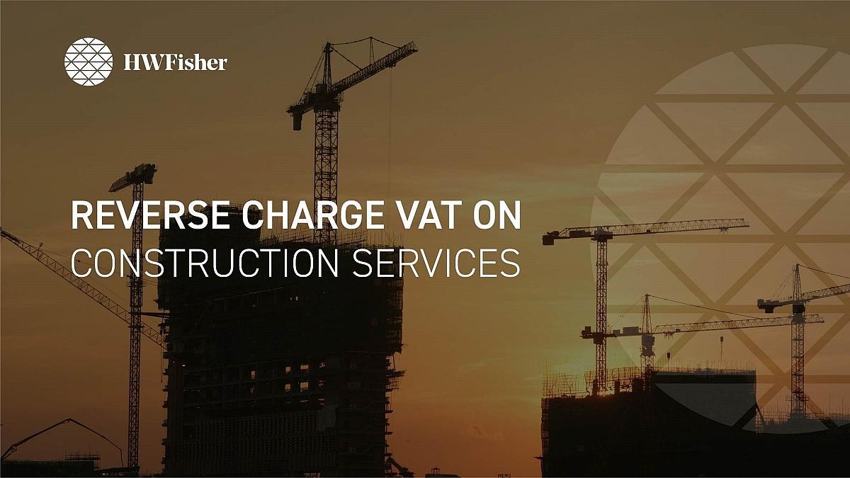 Reverse charge VAT on construction services HW Fisher