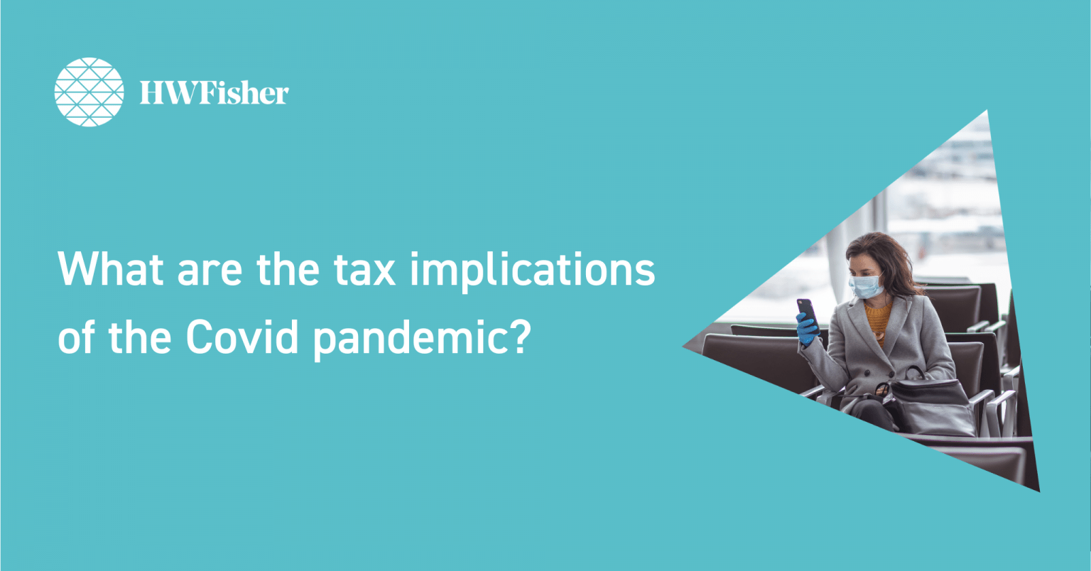 What are the tax implications of the Covid pandemic? HW Fisher
