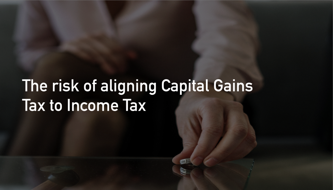 The risk of aligning Capital Gains Tax with Income Tax